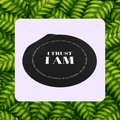 I Trust I Am — Round Vinyl Sticker