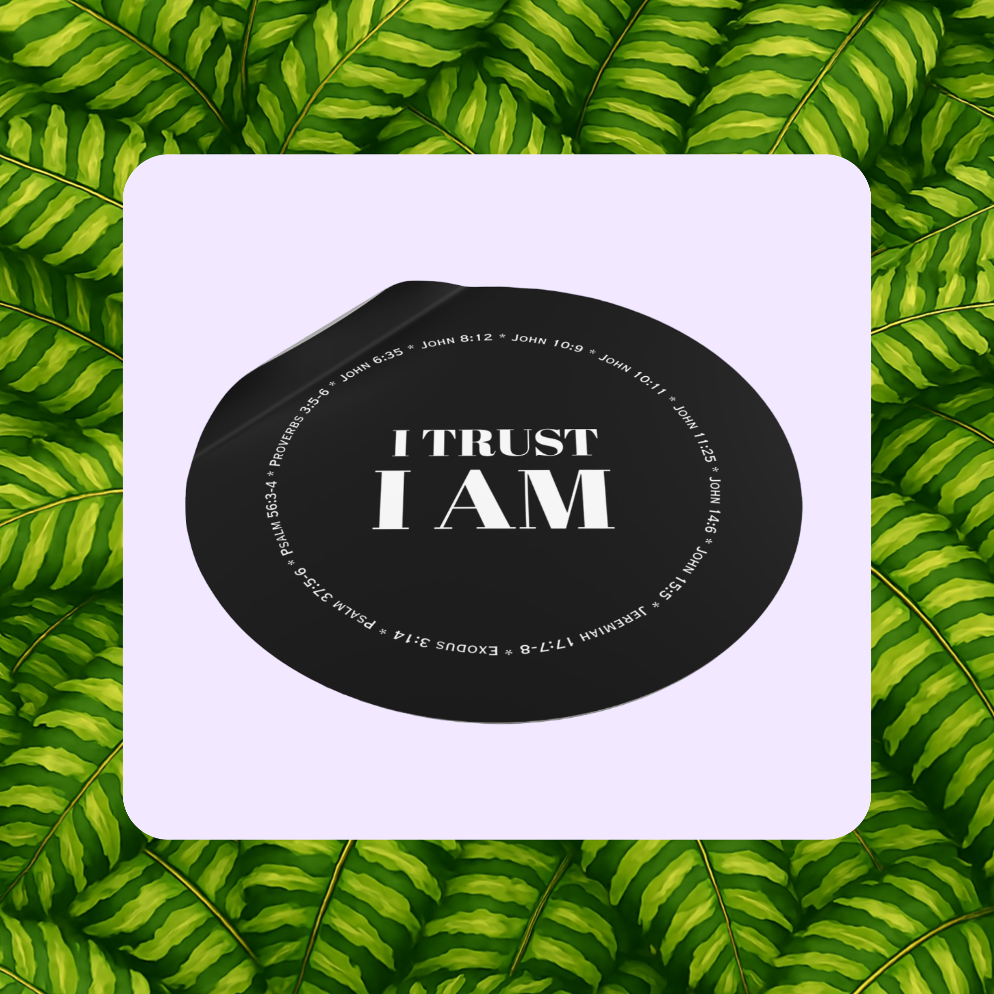 I Trust I Am — Round Vinyl Sticker
