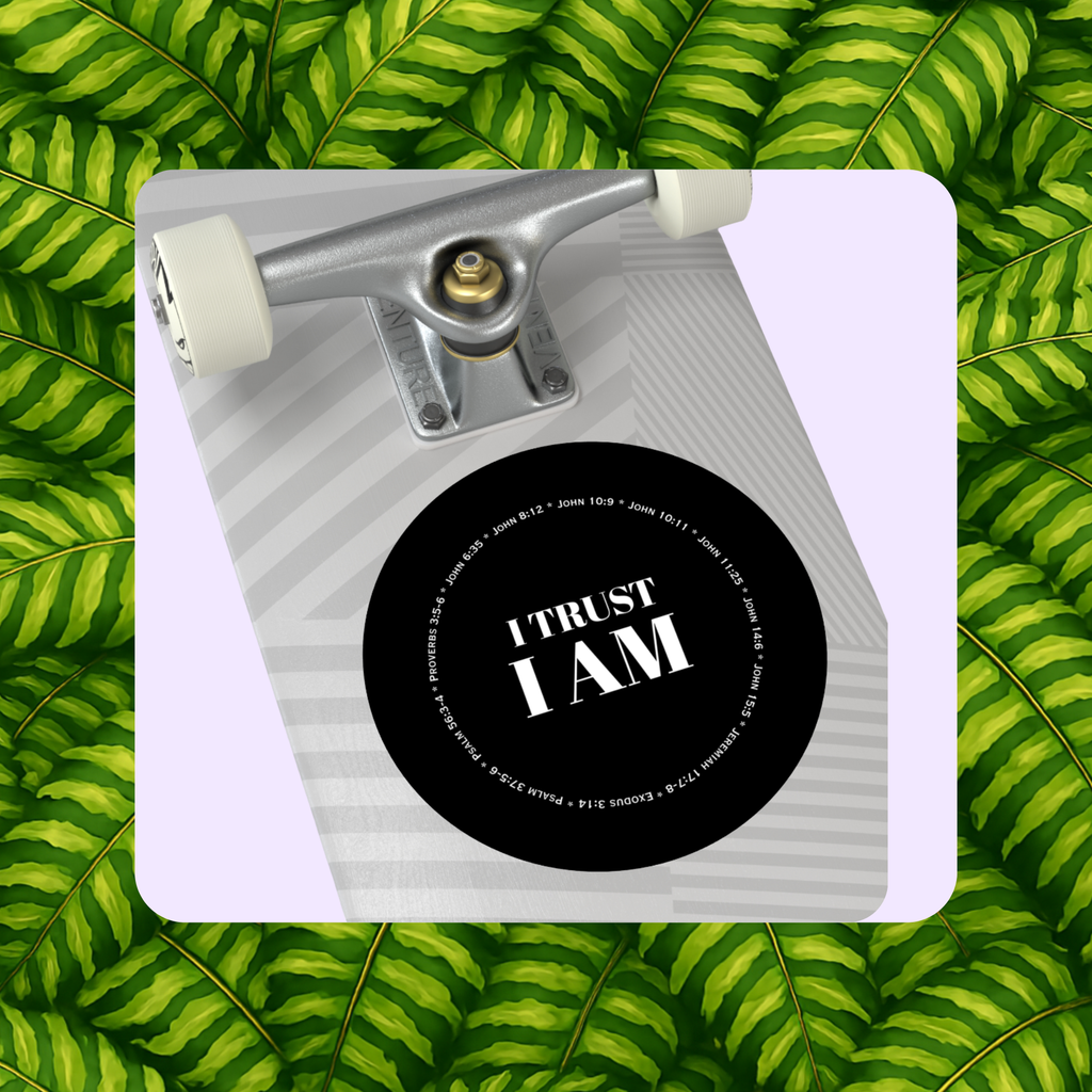 I Trust I Am — Round Vinyl Sticker