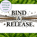 Bind & Release Page- Letting Go Exercise [Digital Download]